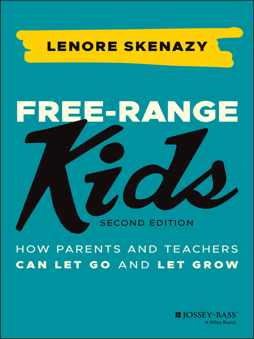 Title details for Free-Range Kids by Lenore Skenazy - Available